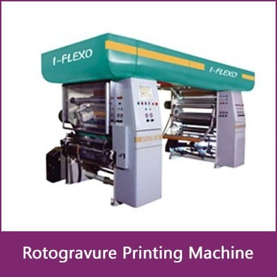 Leading Rotogravure Printing Machine Manufacturer, Supplier & Exporter in Gujarat, India